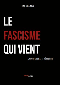 "Le fascisme qui vient" de Saïd Bouamama aux Editions Investig'action